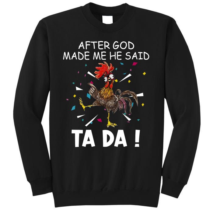 After God Made Me He Said Ta Da Chicken Funny Chicken Lovers Sweatshirt