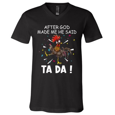 After God Made Me He Said Ta Da Chicken Funny Chicken Lovers V-Neck T-Shirt