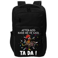 After God Made Me He Said Ta Da Chicken Funny Chicken Lovers Impact Tech Backpack