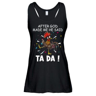 After God Made Me He Said Ta Da Chicken Funny Chicken Lovers Ladies Essential Flowy Tank