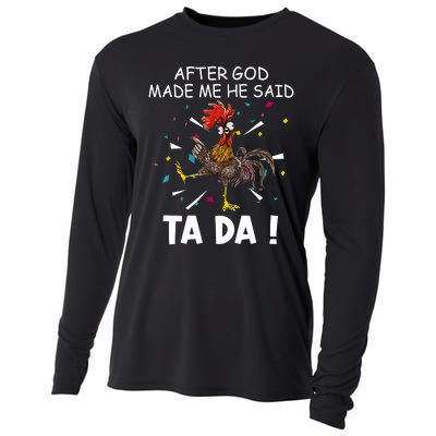 After God Made Me He Said Ta Da Chicken Funny Chicken Lovers Cooling Performance Long Sleeve Crew