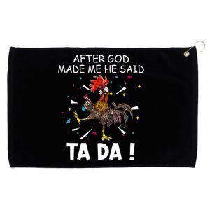 After God Made Me He Said Ta Da Chicken Funny Chicken Lovers Grommeted Golf Towel