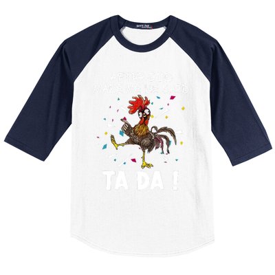 After God Made Me He Said Ta Da Chicken Funny Chicken Lovers Baseball Sleeve Shirt