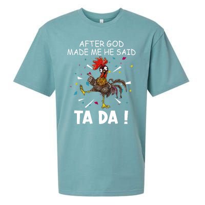 After God Made Me He Said Ta Da Chicken Funny Chicken Lovers Sueded Cloud Jersey T-Shirt