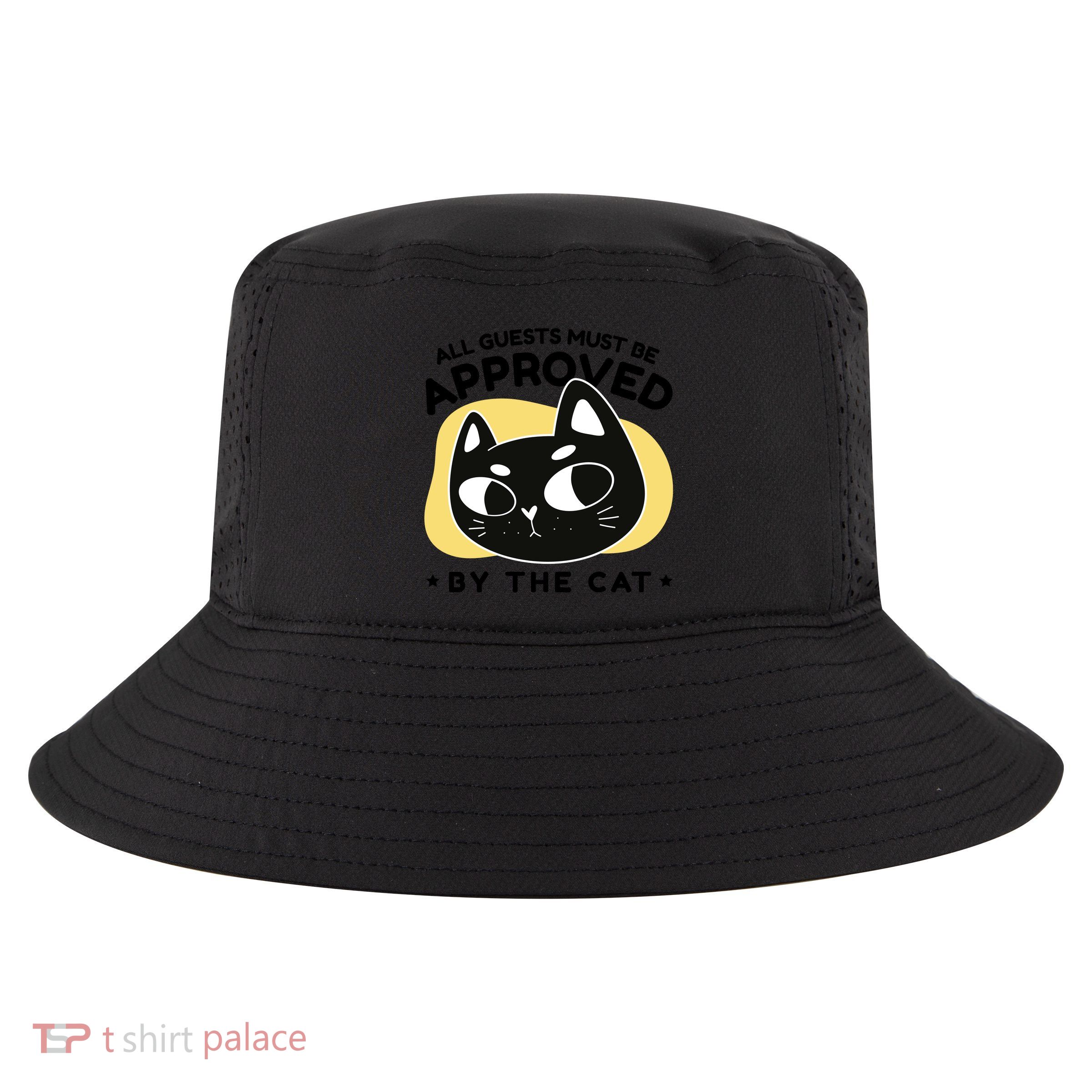 All Guests Must Be Approved By The Cat Funny Cool Comfort Performance Bucket Hat