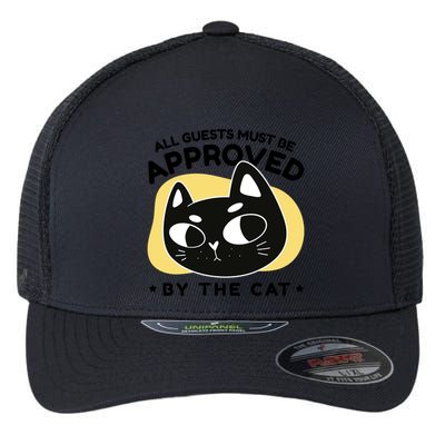 All Guests Must Be Approved By The Cat Funny Flexfit Unipanel Trucker Cap