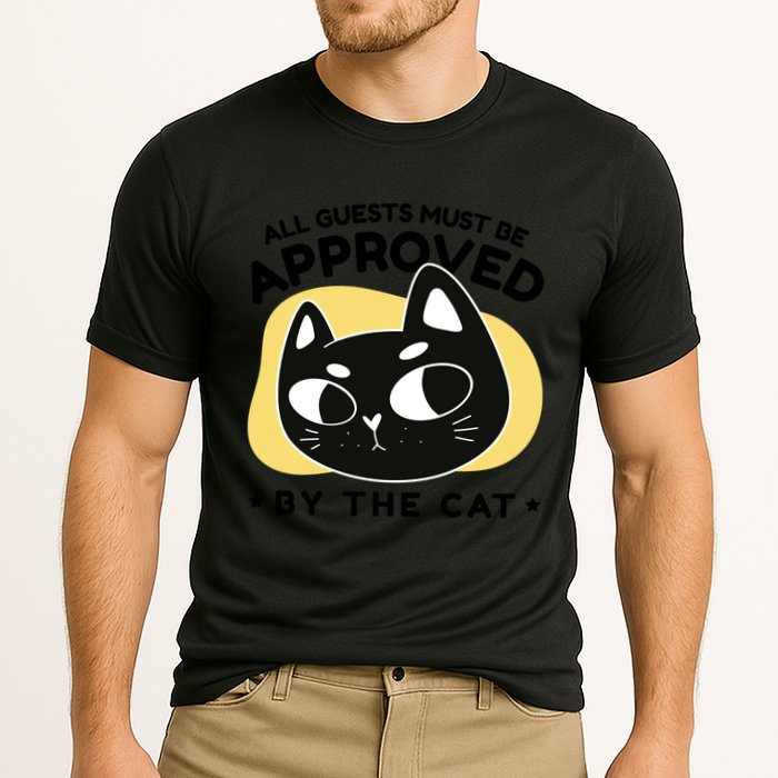 All Guests Must Be Approved By The Cat Funny Performance Shirt