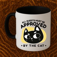 All Guests Must Be Approved By The Cat Funny Mug