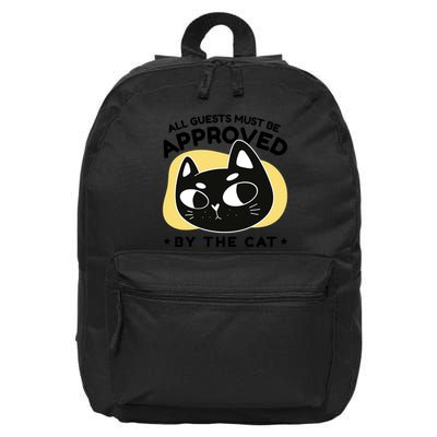 All Guests Must Be Approved By The Cat Funny 16 in Basic Backpack