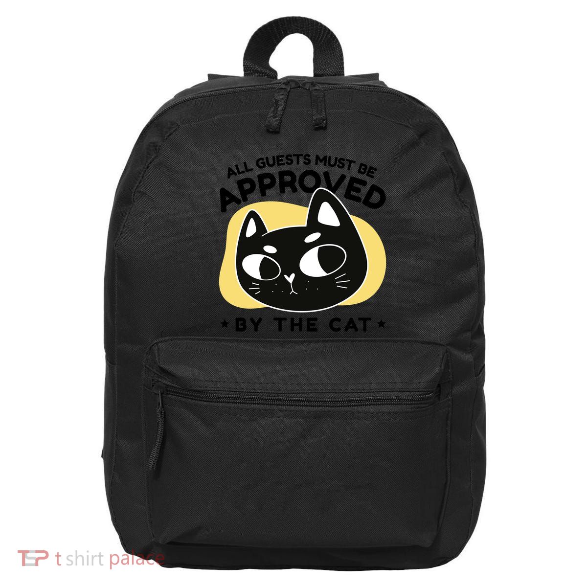All Guests Must Be Approved By The Cat Funny 16 in Basic Backpack
