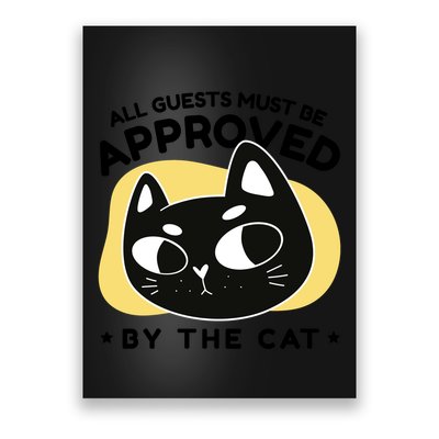 All Guests Must Be Approved By The Cat Funny Poster