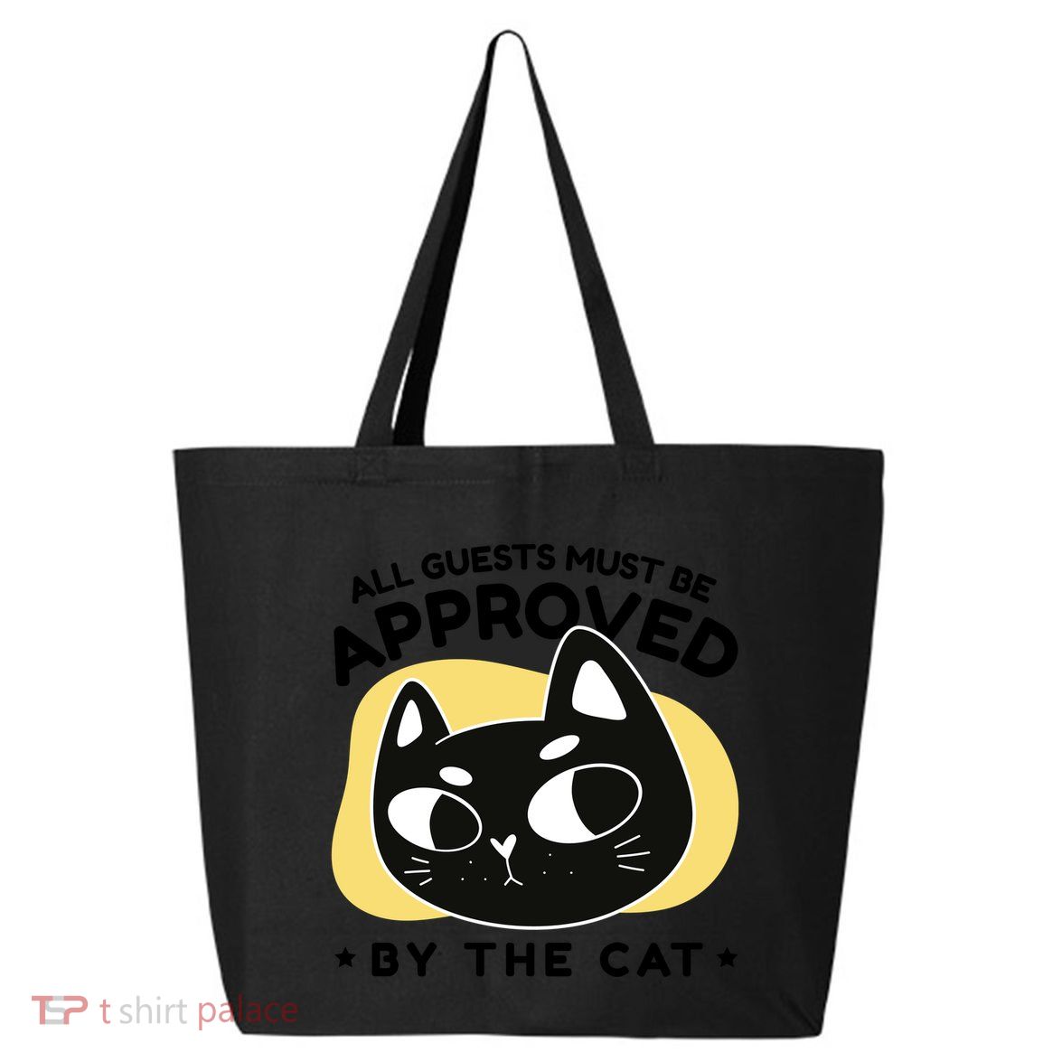All Guests Must Be Approved By The Cat Funny 25L Jumbo Tote