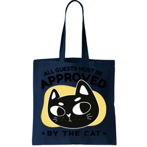 All Guests Must Be Approved By The Cat Funny Tote Bag