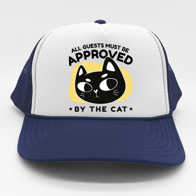 All Guests Must Be Approved By The Cat Funny Trucker Hat