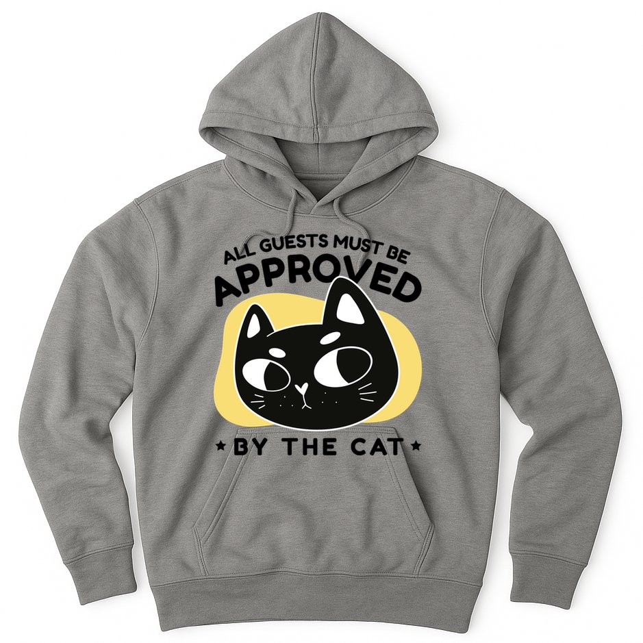 All Guests Must Be Approved By The Cat Funny Hoodie