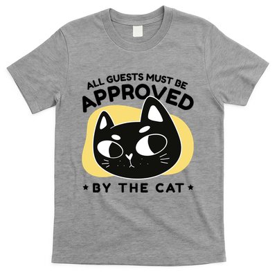 All Guests Must Be Approved By The Cat Funny T-Shirt