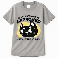 All Guests Must Be Approved By The Cat Funny Tall T-Shirt