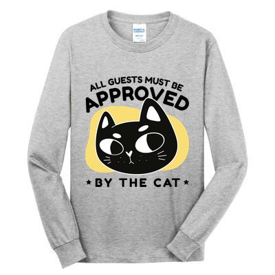 All Guests Must Be Approved By The Cat Funny Tall Long Sleeve T-Shirt