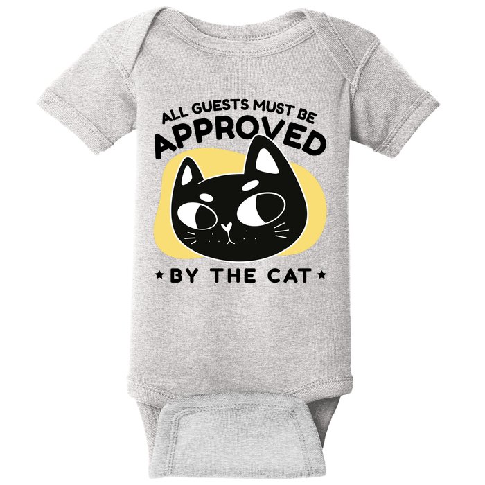 All Guests Must Be Approved By The Cat Funny Baby Bodysuit