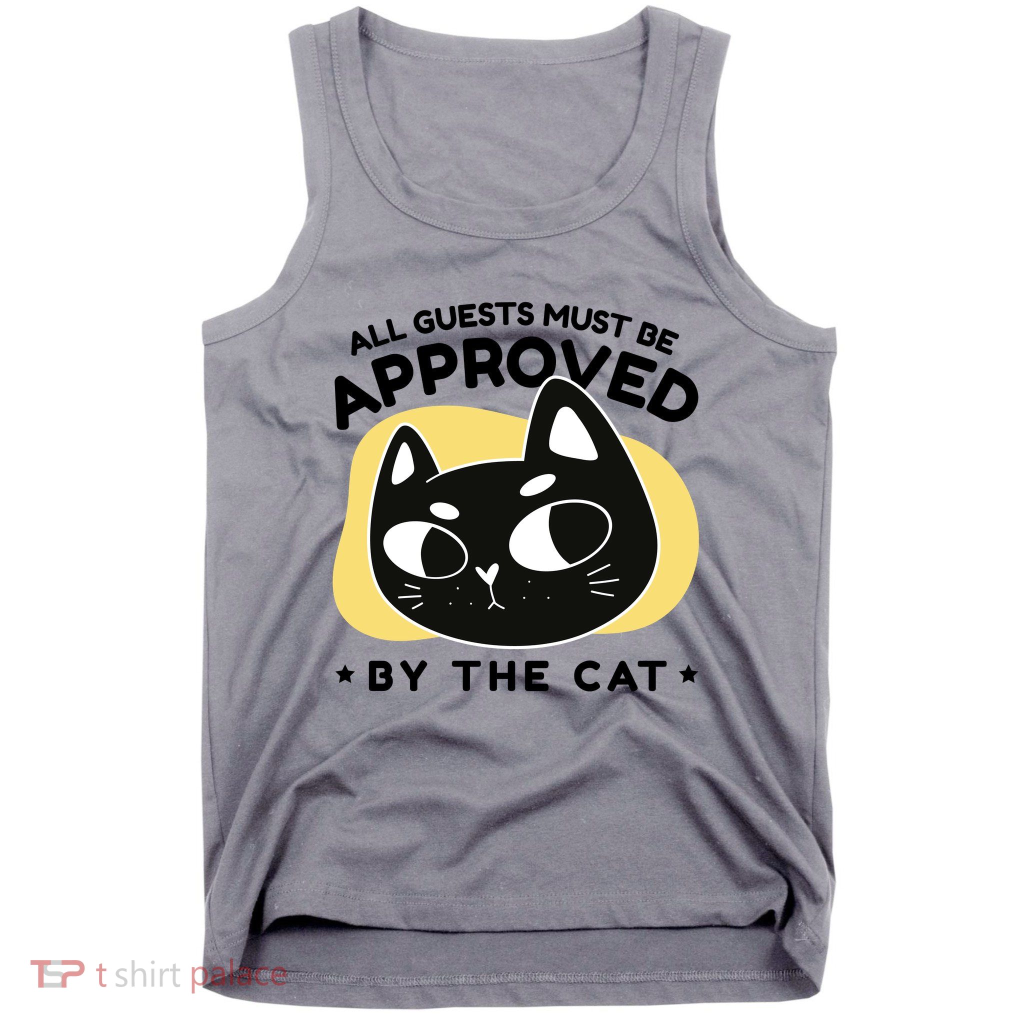 All Guests Must Be Approved By The Cat Funny Tank Top