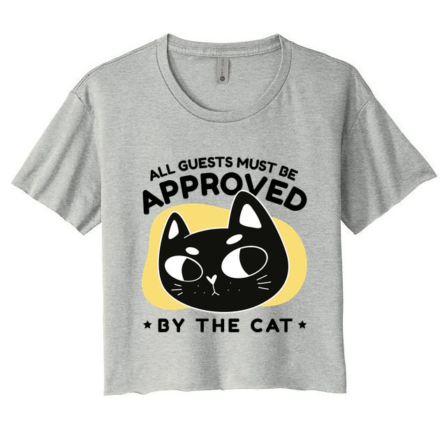 All Guests Must Be Approved By The Cat Funny Crop Top