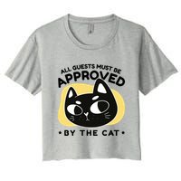 All Guests Must Be Approved By The Cat Funny Crop Top