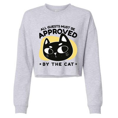 All Guests Must Be Approved By The Cat Funny Cropped Pullover Crew