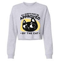 All Guests Must Be Approved By The Cat Funny Cropped Pullover Crew