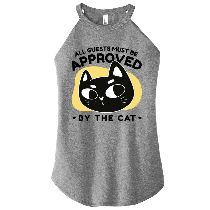 All Guests Must Be Approved By The Cat Funny Women's Perfect Tri Rocker Tank