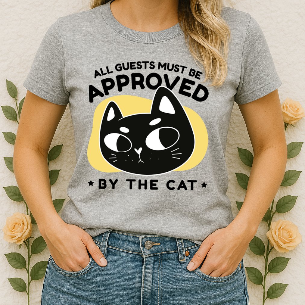 All Guests Must Be Approved By The Cat Funny Womens T-Shirt