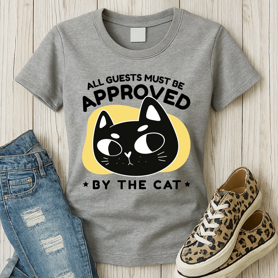 All Guests Must Be Approved By The Cat Funny Womens T-Shirt
