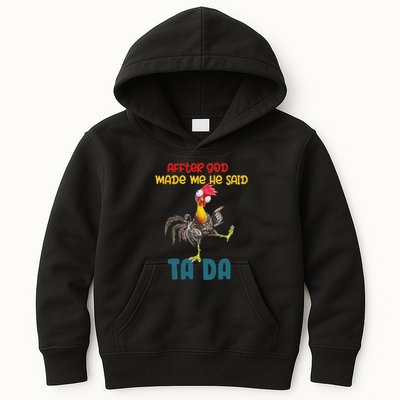 After God Made Me He Said Tada Funny Chicken Outfits Kids Hoodie