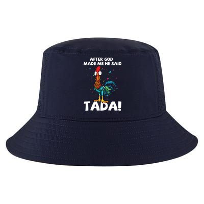 After God Made Me He Said Ta Da Funny Chicken Cool Comfort Performance Bucket Hat