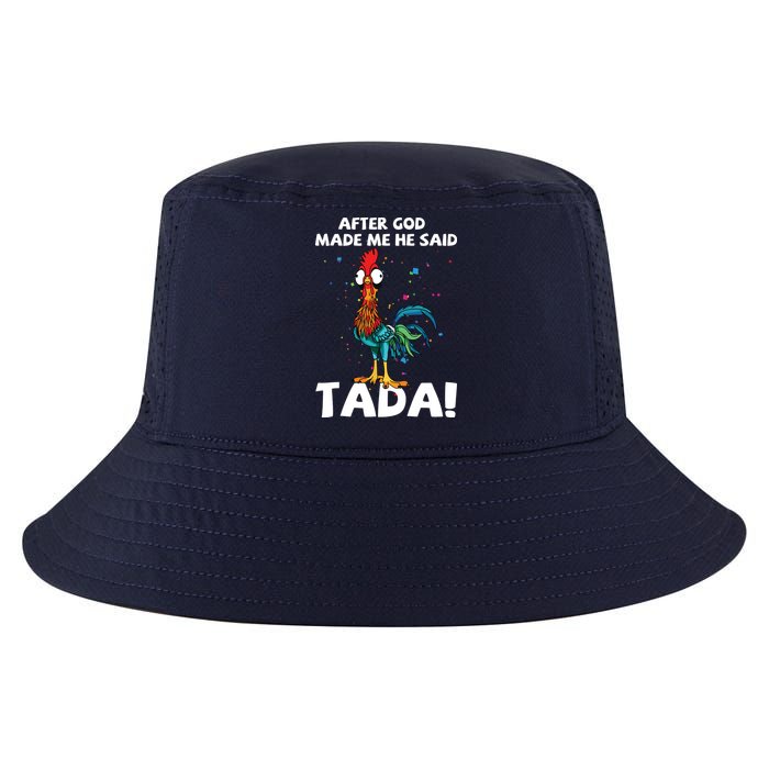 After God Made Me He Said Ta Da Funny Chicken Cool Comfort Performance Bucket Hat