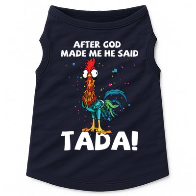 After God Made Me He Said Ta Da Funny Chicken Doggie Tank