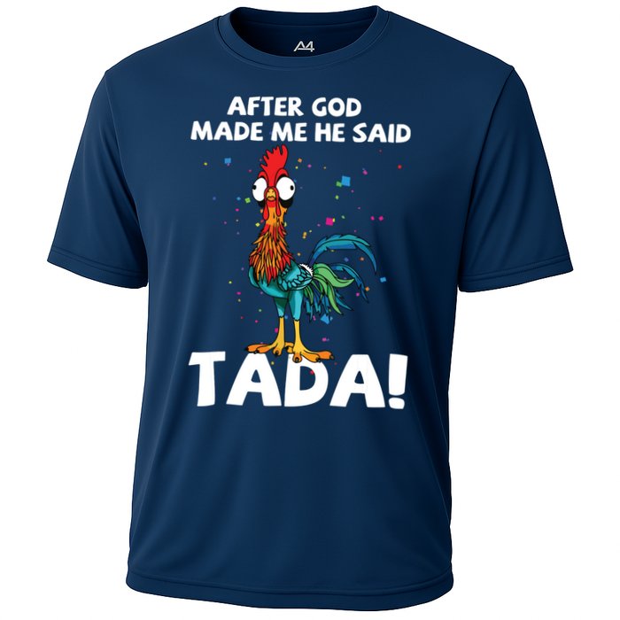After God Made Me He Said Ta Da Funny Chicken Cooling Performance Crew T-Shirt
