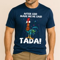 After God Made Me He Said Ta Da Funny Chicken Cooling Performance Crew T-Shirt