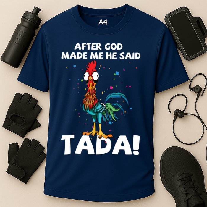 After God Made Me He Said Ta Da Funny Chicken Cooling Performance Crew T-Shirt