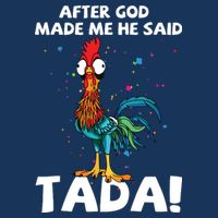 After God Made Me He Said Ta Da Funny Chicken Cooling Performance Crew T-Shirt