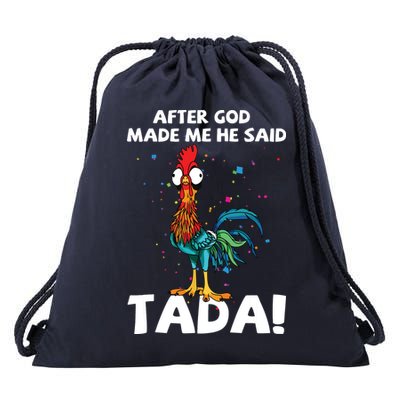 After God Made Me He Said Ta Da Funny Chicken Drawstring Bag