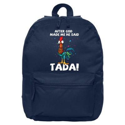After God Made Me He Said Ta Da Funny Chicken 16 in Basic Backpack