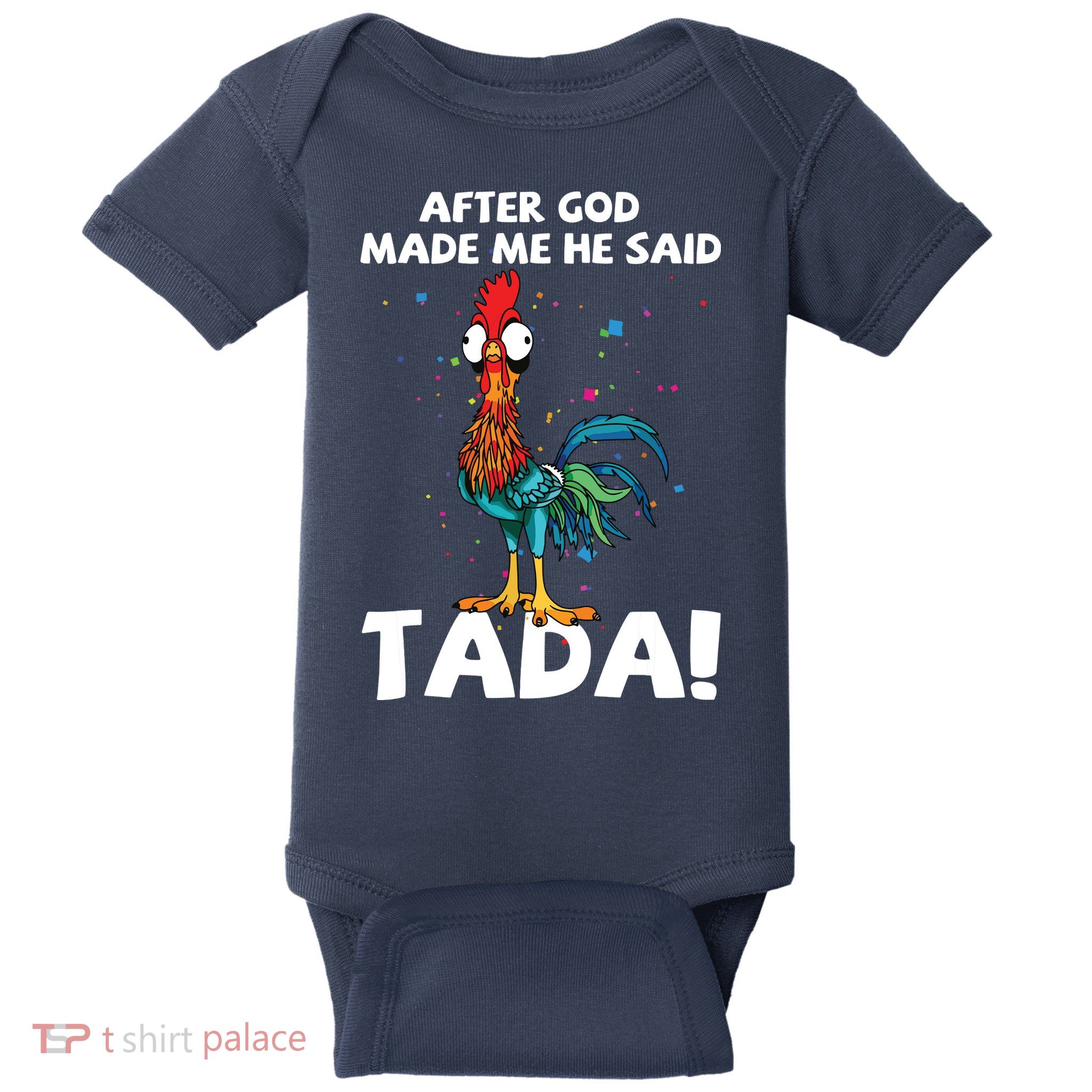 After God Made Me He Said Ta Da Funny Chicken Baby Bodysuit