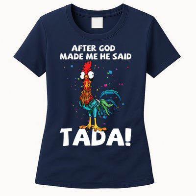 After God Made Me He Said Ta Da Funny Chicken Womens T-Shirt