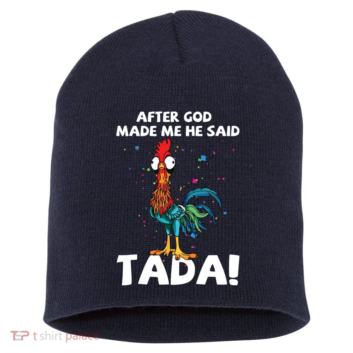 After God Made Me He Said Ta Da Funny Chicken Short Acrylic Beanie