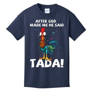 After God Made Me He Said Ta Da Funny Chicken Kids T-Shirt