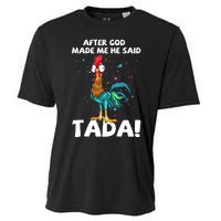 After God Made Me He Said Ta Da Funny Chicken Cooling Performance Crew T-Shirt