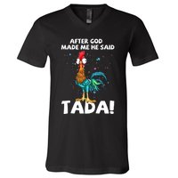 After God Made Me He Said Ta Da Funny Chicken V-Neck T-Shirt