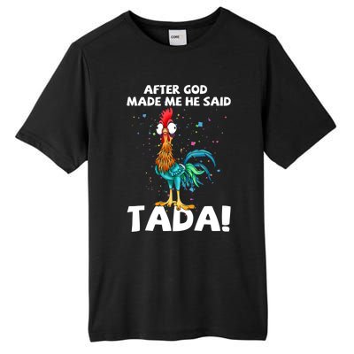 After God Made Me He Said Ta Da Funny Chicken Tall Fusion ChromaSoft Performance T-Shirt