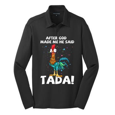 After God Made Me He Said Ta Da Funny Chicken Silk Touch Performance Long Sleeve Polo