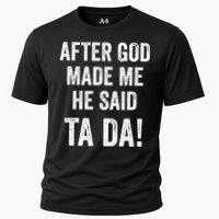 After God Made Me He Said Ta Da Funny Christian Humor Cooling Performance Crew T-Shirt